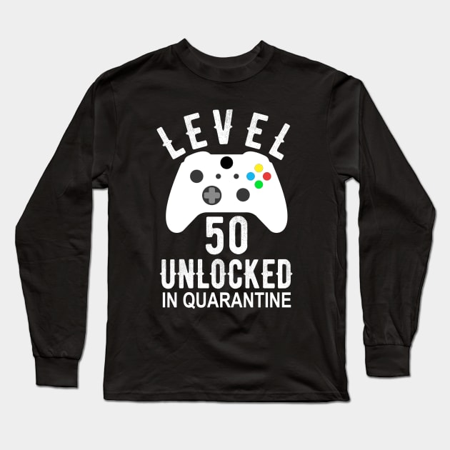 Level 50 Unlocked In Quarantine Gamer 50th Birthday Funny Gift Long Sleeve T-Shirt by OriginalGiftsIdeas